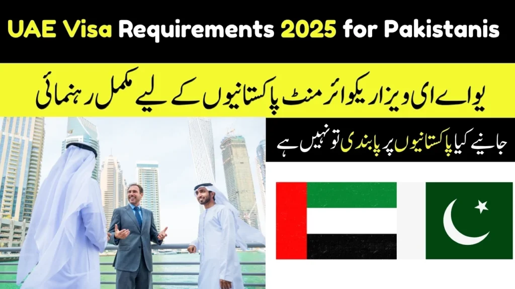 UAE Visa Requirements 2025 for Pakistanis - Work, Tourist, Family & Golden Visa Guide
